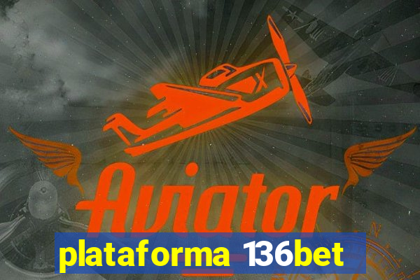 plataforma 136bet